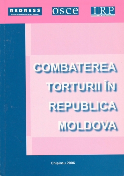 Combaterea torturii in Republica Moldova