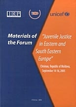 Materialele Forumului “Justitia Juvenila în Estul si Sud-Estul Europei”