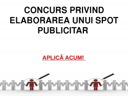 CONCURS PRIVIND ELABORAREA UNUI SPOT PUBLICITAR